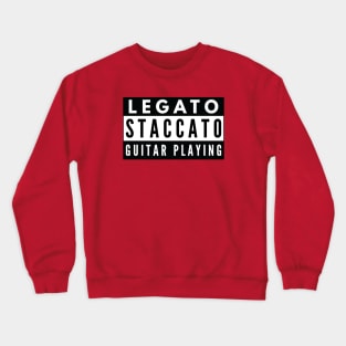 Legato Staccato Guitar Playing Crewneck Sweatshirt